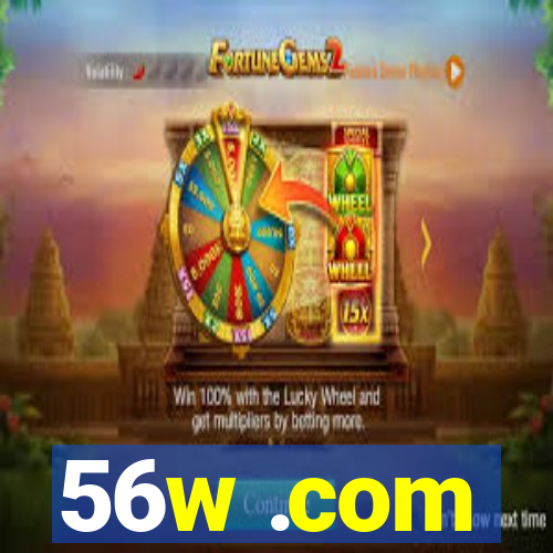 56w .com
